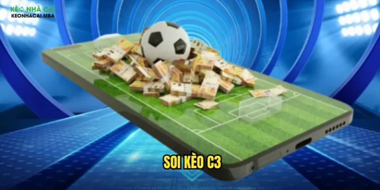 Soi Kèo C3 Keonhacai - Dự Đoán Cúp C3 Châu Âu Chuẩn Xác Nhất 9 Soi Kèo C3
