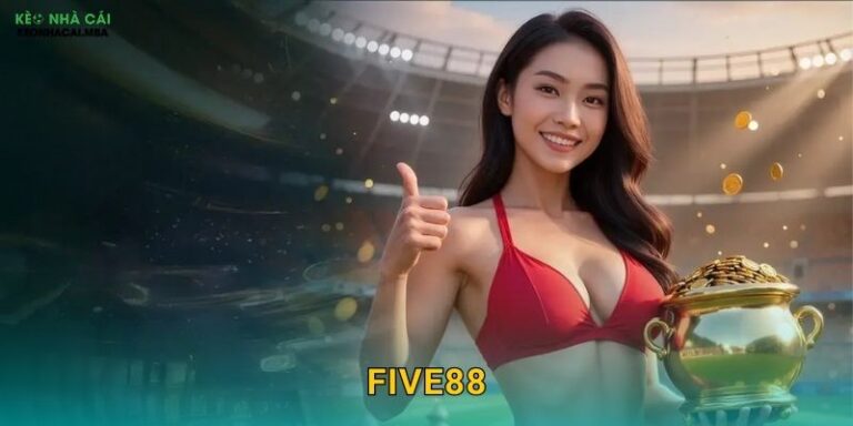 Five88 – Điểm Đến Giải Trí Trực Tuyến Được Keonhacai Khuyên Dùng