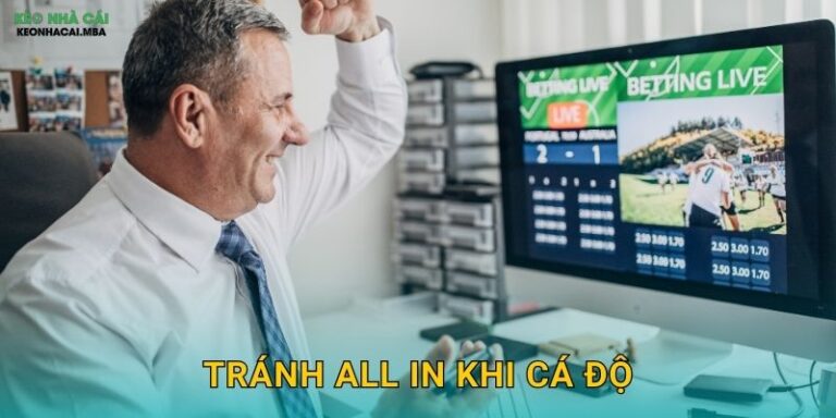 Tránh All In Khi Cá Độ - Nguyên Tắc Sinh Tồn Cho Người Chơi Keonhacai 4 Tránh All In Khi Cá Độ – Nguyên Tắc Sinh Tồn Cho Người Chơi Keonhacai