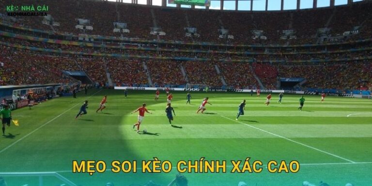 Mẹo Soi Kèo Chính Xác Cao – Bí Kíp Từ Chuyên Gia Tại Keonhacai MBA
