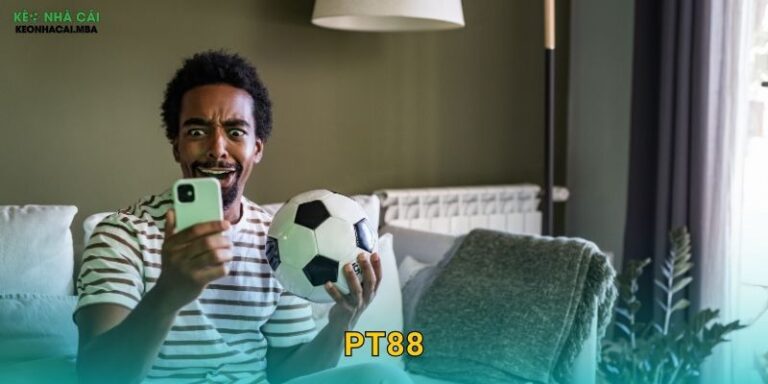PT88 – Nền Tảng Cá Cược Hoàn Hảo Được Keo nha cai MBA Đề Xuất