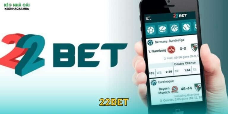 22Bet – Địa Chỉ Uy Tín Được Keo Nha Cai Khuyến Nghị