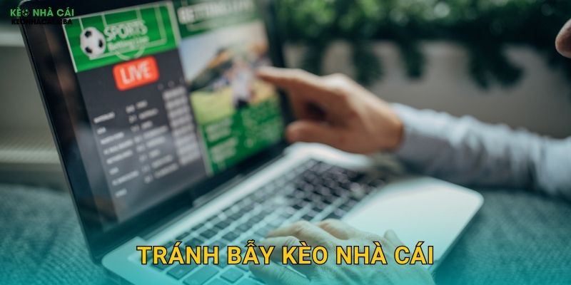 Tránh Bẫy Kèo Nhà Cái – Bảo Vệ Vốn Cược An Toàn Với Keo Nha Cai