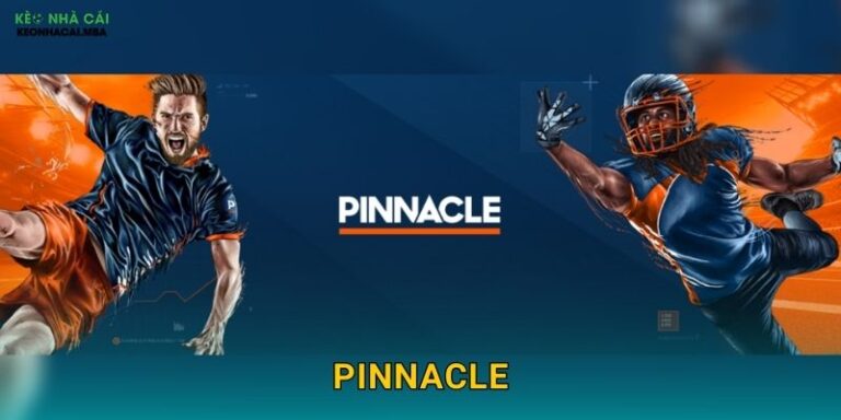 Pinnacle – Nhà Cái Tỷ Lệ Kèo Tốt Nhất Theo Keo Nha Cai