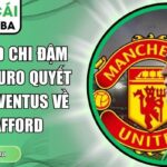 Man United chi đậm 100 triệu Euro quyết kéo sao Juventus về Old Trafford