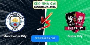 Soi kèo Manchester City vs Exeter City