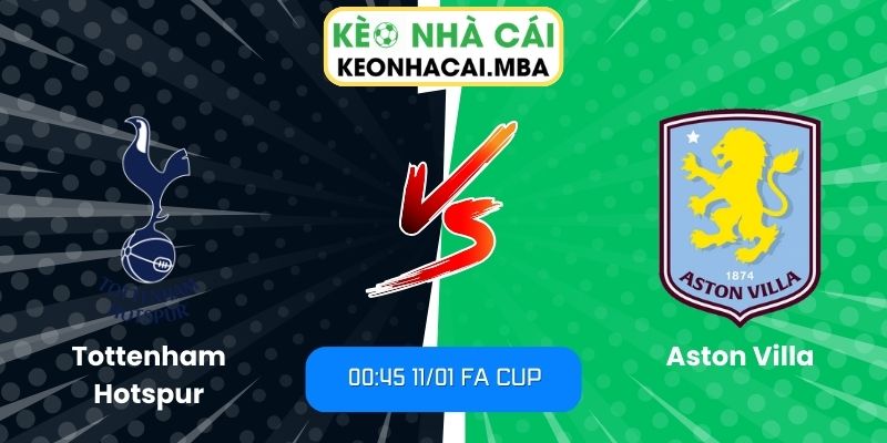 Soi Kèo Tottenham Hotspur Vs Aston Villa (00:45 11/01, FA Cup) 1 Soi kèo Tottenham Hotspur vs Aston Villa