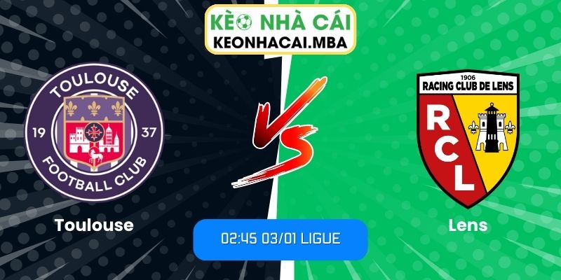 Soi kèo Toulouse vs Lens