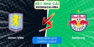 Soi kèo Aston Villa vs Salzburg