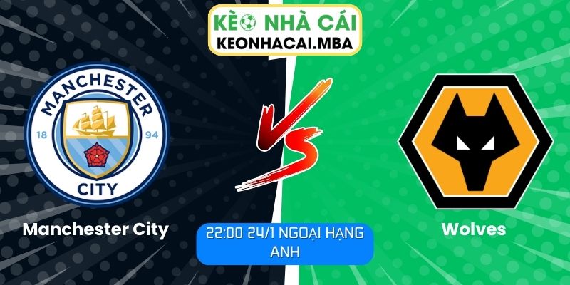 Soi kèo Manchester City vs Wolves