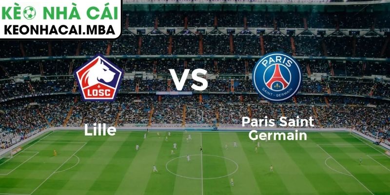 Soi kèo Paris Saint Germain vs Lille OSC (23:00 18/1, Ligue) 3 Kèo châu Á trận Paris Saint Germain vs Lille OSC (23:00 18/1, Ligue)