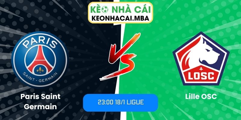 Soi kèo Paris Saint Germain vs Lille OSC (23:00 18/1, Ligue) 1 Soi kèo Paris Saint Germain vs Lille OSC