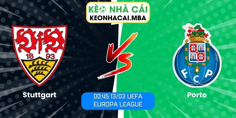 Soi kèo Stuttgart vs Porto (00:45 13/03, UEFA Europa League): Chủ nhà nhỉnh hơn 1 Soi kèo Stuttgart vs Porto (00:45 13/03, UEFA Europa League)