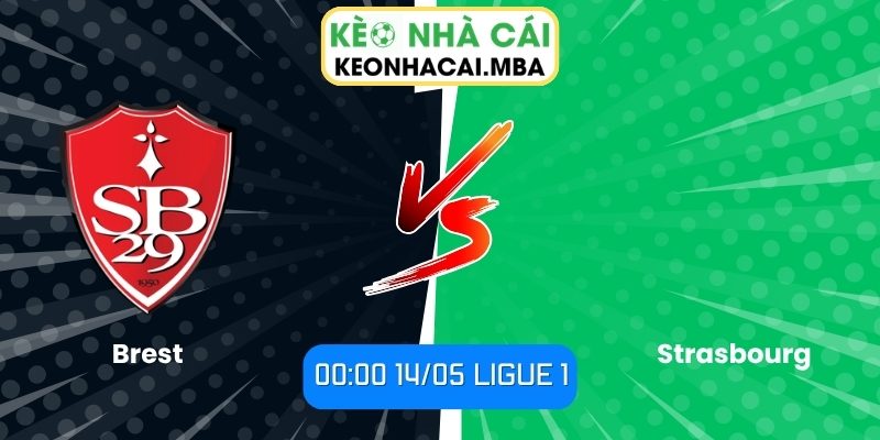 Soi kèo Brest vs Strasbourg (00:00 14/05, Ligue 1) 1 Brest vs Strasbourg
