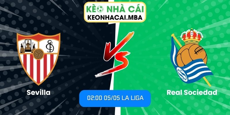 Soi kèo Sevilla vs Real Sociedad (02:00 05/05, La Liga) 1 Sevilla vs Real Sociedad