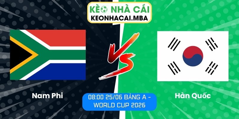 Soi kèo Nam Phi vs Hàn Quốc (08:00 25/06, Bảng A - World Cup 2026) 1 Nam Phi vs Hàn Quốc