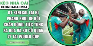 ĐT Senegal lại bị phanh phui bê bối
