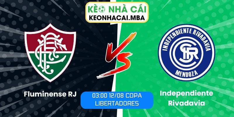 Soi Kèo Fluminense RJ vs Independiente Rivadavia (03:00 12/08, Copa Libertadores) 1 Fluminense RJ vs Independiente Rivadavia