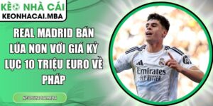 Real Madrid bán lúa non